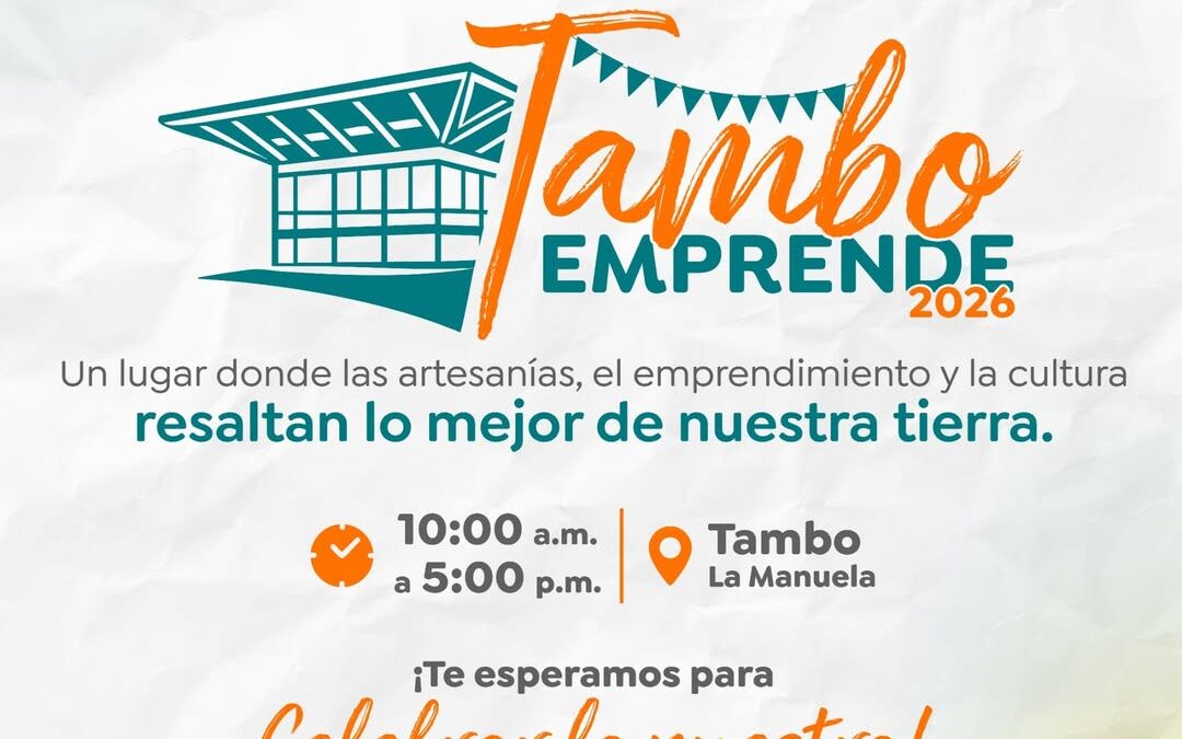 FERIA TAMBO EMPRENDE 2026 REACTIVA LA ECONOMÍA LOCAL EN LA MANUELA