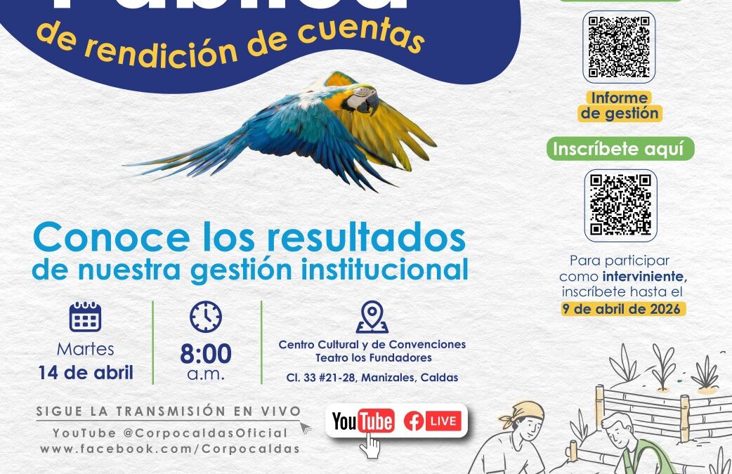 CORPOCALDAS INVITA A LA CIUDADANÍA A PARTICIPAR EN LA AUDIENCIA PÚBLICA DE RENDICIÓN DE CUENTAS – VIGENCIA 2025.